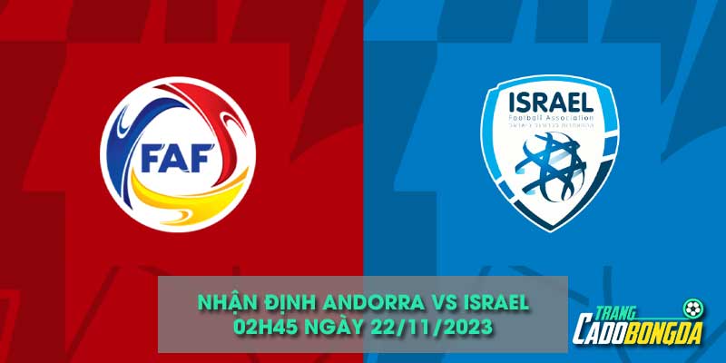 Nhận định kèo châu âu trận Andorra vs Israel